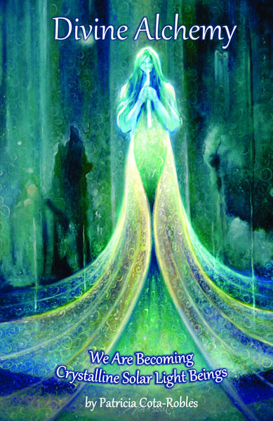 Divine Alchemy...Crystalline Solar Light Beings *eBook*